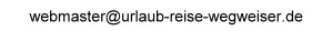 webmaster(at)urlaub-reise-wegweiser.de. Bei Versand(at) durch @ ersetzen